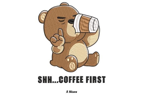 Shhh Coffee First Coffee Drinking Bear